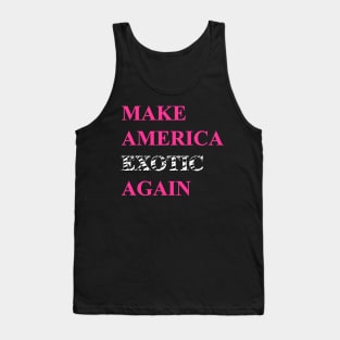 Make America Exotic Again Tank Top